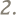 2