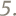 5